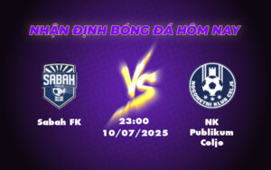 Nhận định trận đấu Sabah FK vs NK Publikum Celje So tài cân sức tại sân chơi châu lục 7 sabah fk nk publikum celje 10 07 c2