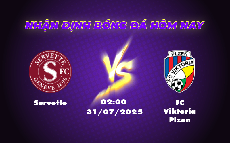 Nhận định soi kèo trận đấu Servette vs FC Viktoria Plzen Cân tài cân sức 1 servette fc viktoria plzen 31 07 c1