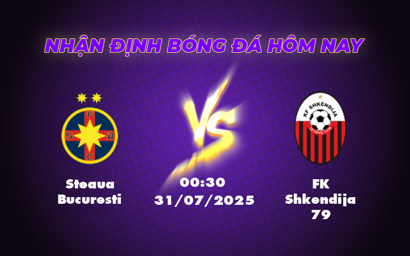 Soi kèo Steaua Bucuresti vs FK Shkendija 79 Cuộc chiến khó lường trên sân cỏ 1 steaua bucuresti fk shkendija 79 31 07 c1