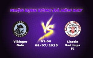 Nhận định Vikingur Gotu vs Lincoln Red Imps FC Cuộc đọ sức kịch tính tại Cúp C1 1 vikingur gotu lincoln red imps fc 09 07 c1